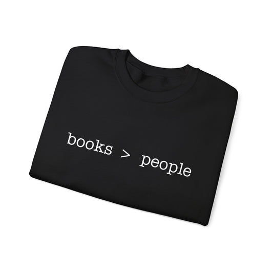 Books > People Crewneck Sweatshirt — Funny Introvert Reader Pullover