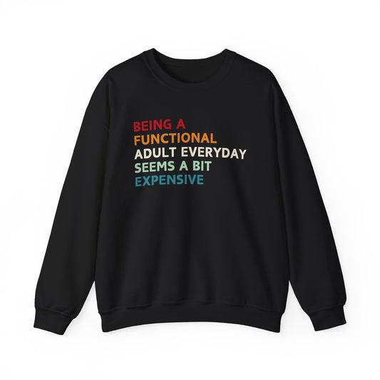 Being a Functional Adult Funny Adulting Crewneck Sweatshirt